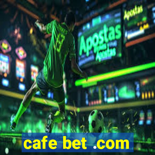 cafe bet .com